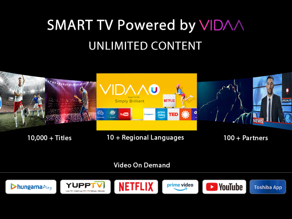 Toshiba 4K Smarter TV Powered by VIDAA with UNLIMITED CONTENT